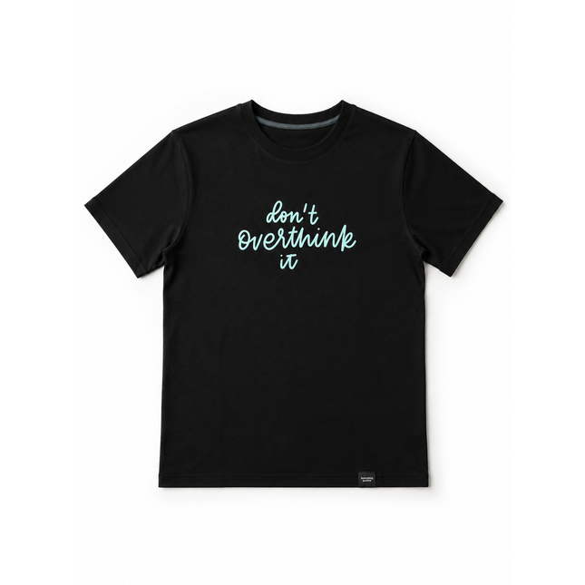 Don’t Overthink It T-Shirt – Premium Cotton Stretch Tee | Something Special